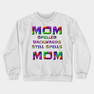 FUNNY MOM SPELLED BACKWARDS STILL SPELLS MOM Crewneck Sweatshirt